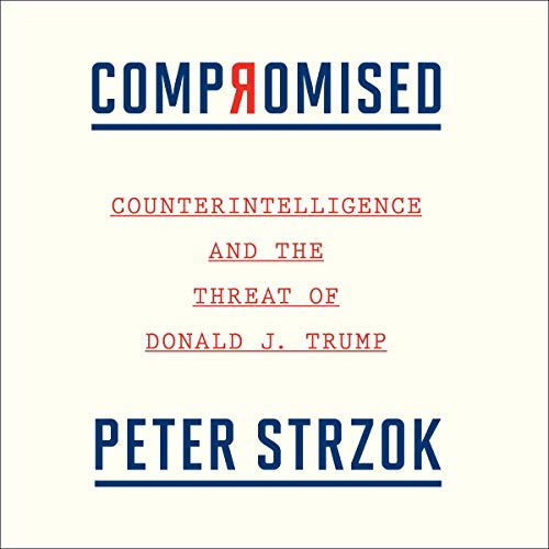 Compromised: Counterintelligence and the Threat of Donald J. Trump audiobook cover
