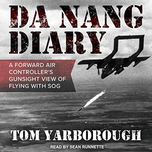 Da Nang Diary: A Forward Air Controller's Gunsight View of Flying with SOG audiobook cover