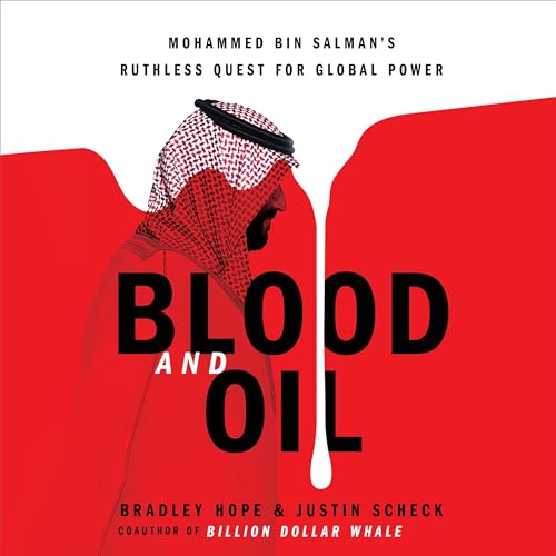 Blood and Oil: Mohammed bin Salman's Ruthless Quest for Global Power audiobook cover