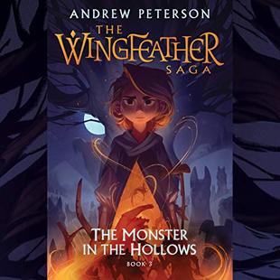 The Monster in the Hollows: The Wingfeather Saga, Book 3 audiobook cover