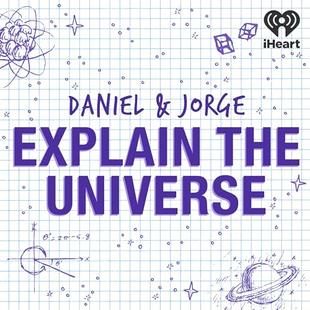 Daniel and Jorge Explain the Universe audiobook cover