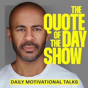 The Quote of the Day Show | Daily Motivational Talks audiobook cover