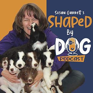 Shaped by Dog with Susan Garrett audiobook cover