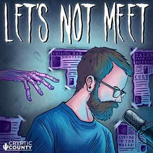 Let's Not Meet: A True Horror Podcast audiobook cover