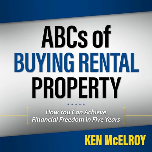 ABCs of Buying Rental Property: How You Can Achieve Financial Freedom in Five Years audiobook cover