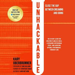 Unhackable: The 30-Day Elixir for Creating Flawless Ideas, Leveraging Superhuman Focus, and Achieving Optimal Performance Through Flow audiobook cover