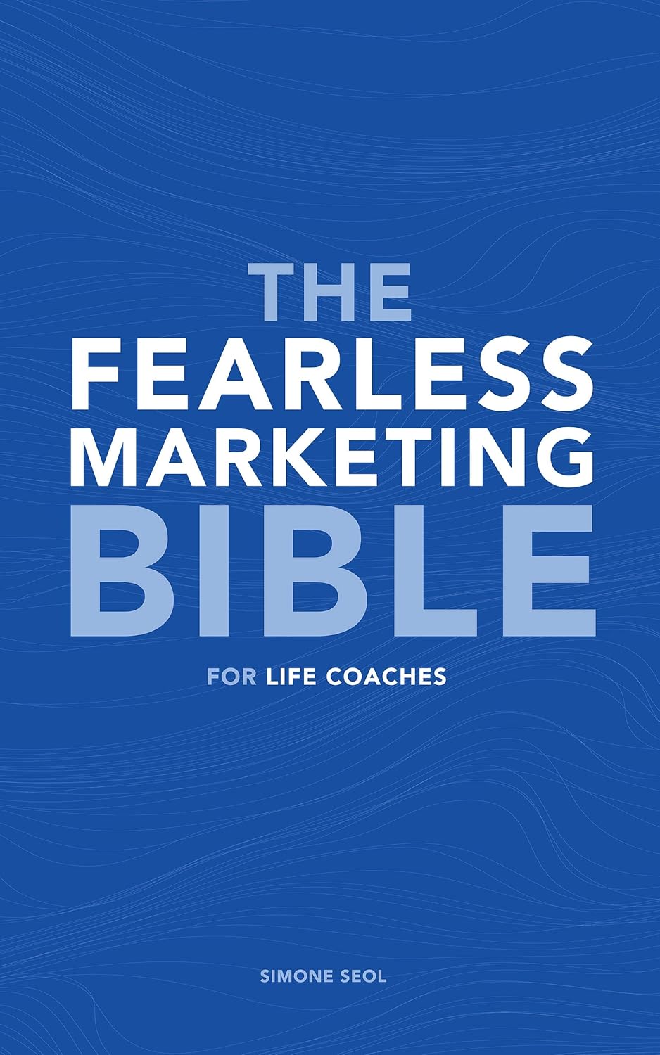 The Fearless Marketing Bible for Life Coaches audiobook cover