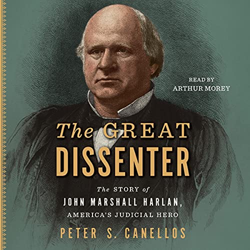 The Great Dissenter: The Story of John Marshall Harlan, America's Judicial Hero audiobook cover