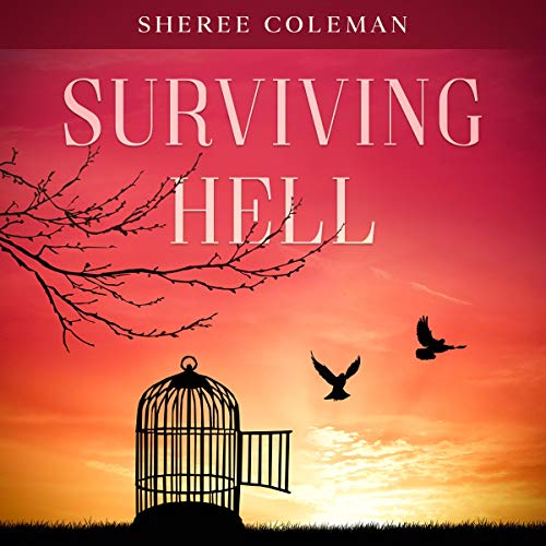 Surviving Hell: A Personal Story of One Woman's Journey to Overcome Alcoholism audiobook cover
