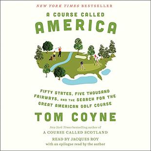A Course Called America: Fifty States, Five Thousand Fairways, and the Search for the Great American Golf Course audiobook cover