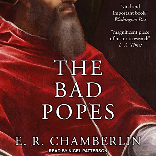 The Bad Popes (The Mad, Bad and Ugly of Italian History) audiobook cover