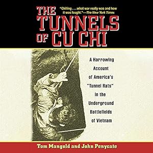 The Tunnels of Cu Chi: A Harrowing Account of America's Tunnel Rats in the Underground Battlefields of Vietnam audiobook cover