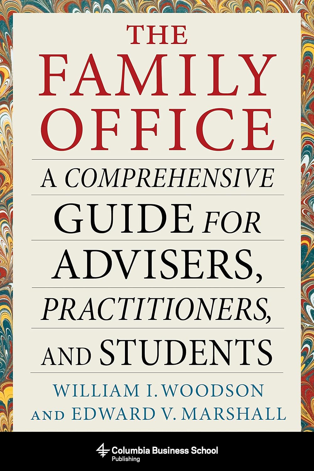 The Family Office: A Comprehensive Guide for Advisers, Practitioners, and Students (Heilbrunn Center for Graham & Dodd Investing Series) audiobook cover