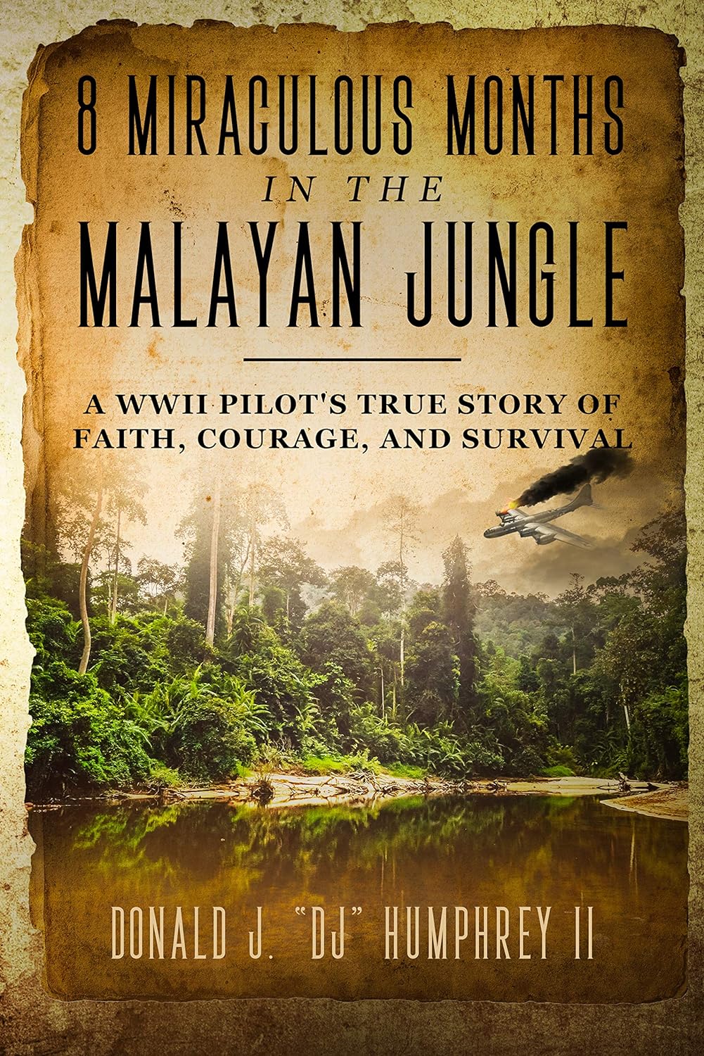 8 Miraculous Months in the Malayan Jungle: A WWII Pilot's True Story of Faith, Courage, and Survival audiobook cover