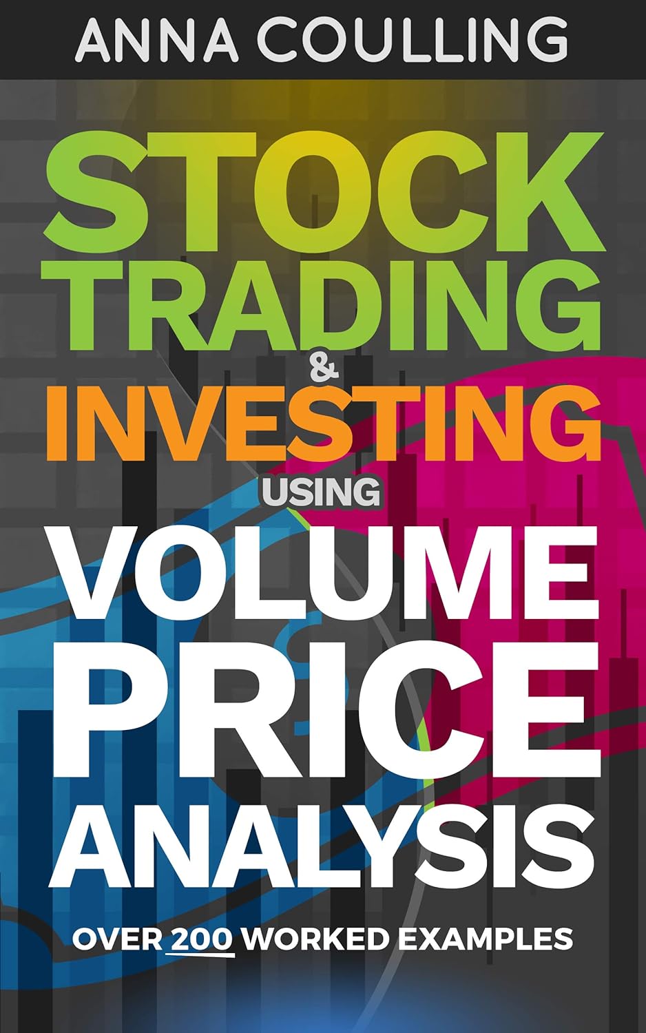 Stock Trading & Investing Using Volume Price Analysis: Over 200 worked examples audiobook cover