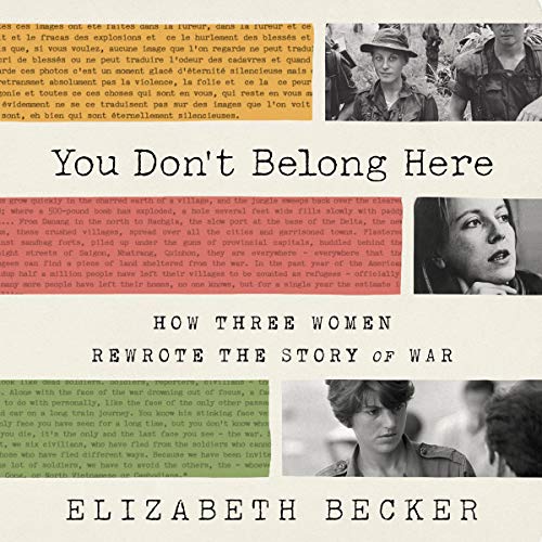 You Don't Belong Here: How Three Women Rewrote the Story of War audiobook cover