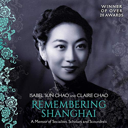 Remembering Shanghai: A Memoir of Socialites, Scholars and Scoundrels audiobook cover