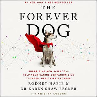 The Forever Dog: A New Science Blueprint for Raising Exceptionally Healthy and Happy Companions audiobook cover