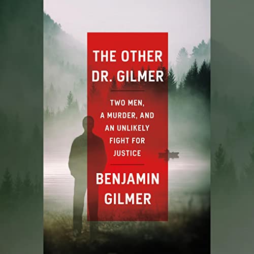 The Other Dr. Gilmer: Two Men, a Murder, and an Unlikely Fight for Justice audiobook cover