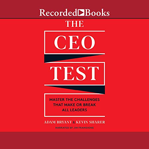 The CEO Test: Master the Challenges That Make or Break All Leaders audiobook cover