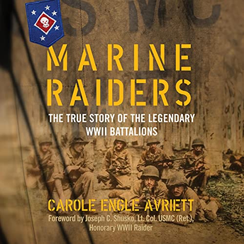 Marine Raiders: The True Story of the Legendary WWII Battalions (World War II Collection) audiobook cover