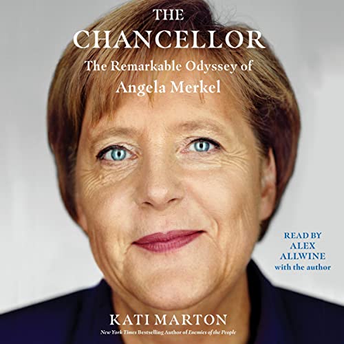 The Chancellor: The Remarkable Odyssey of Angela Merkel audiobook cover