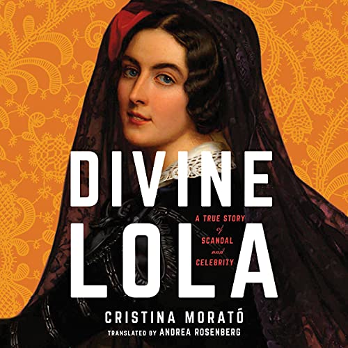 Divine Lola: A True Story of Scandal and Celebrity audiobook cover