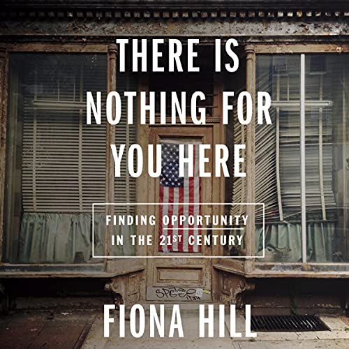 There Is Nothing for You Here: Finding Opportunity in the Twenty-First Century audiobook cover