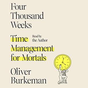Four Thousand Weeks: Time Management for Mortals audiobook cover