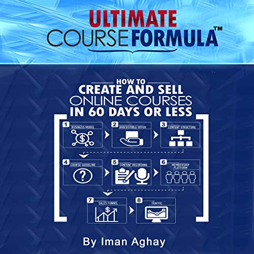 Ultimate Course Formula: How to Create and Sell Online Courses in 60 Days or Less audiobook cover