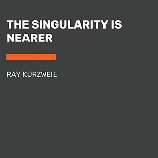 The Singularity Is Nearer: When We Merge with AI audiobook cover