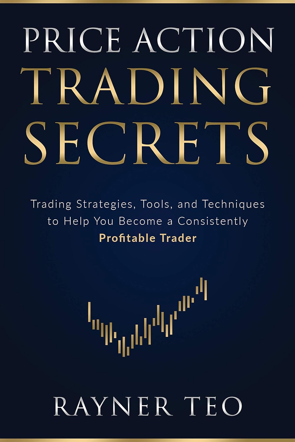 Price Action Trading Secrets: Trading Strategies, Tools, and Techniques to Help You Become a Consistently Profitable Trader audiobook cover