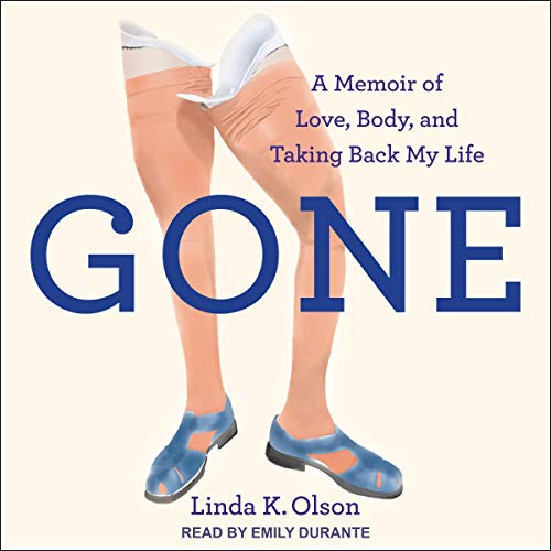 Gone: A Memoir of Love, Body, and Taking Back My Life audiobook cover