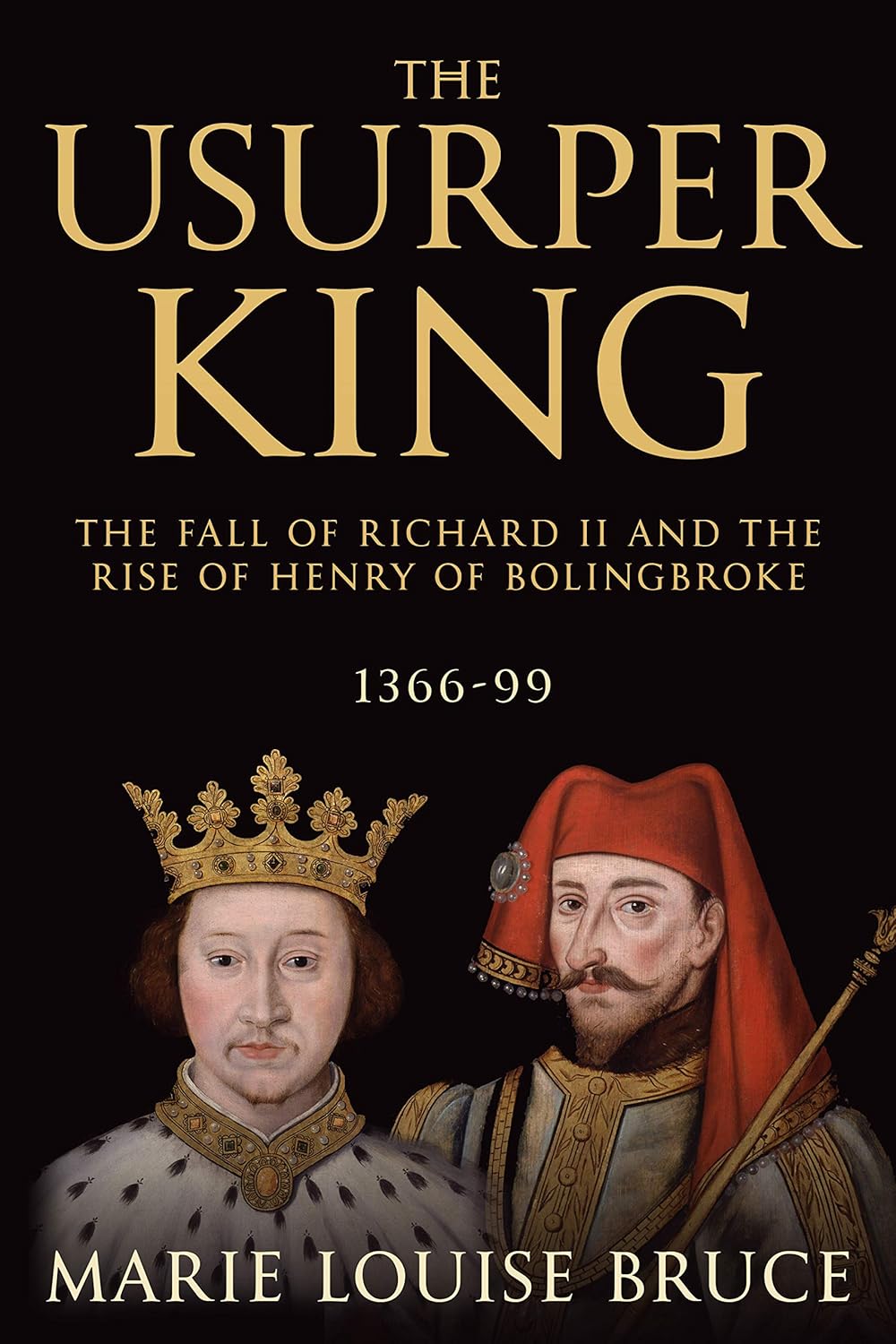 The Usurper King: The Fall of Richard II and the Rise of Henry of Bolingbroke, 1366-99 audiobook cover