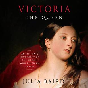 Victoria: The Queen: An Intimate Biography of the Woman Who Ruled an Empire audiobook cover