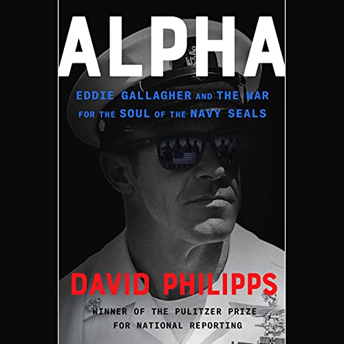 Alpha: Eddie Gallagher and the War for the Soul of the Navy SEALs audiobook cover