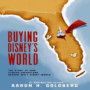 Buying Disney's World: The Story of How Florida Swampland Became Walt Disney World audiobook cover