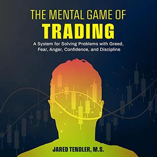 The Mental Game of Trading: A System for Solving Problems with Greed, Fear, Anger, Confidence, and Discipline audiobook cover