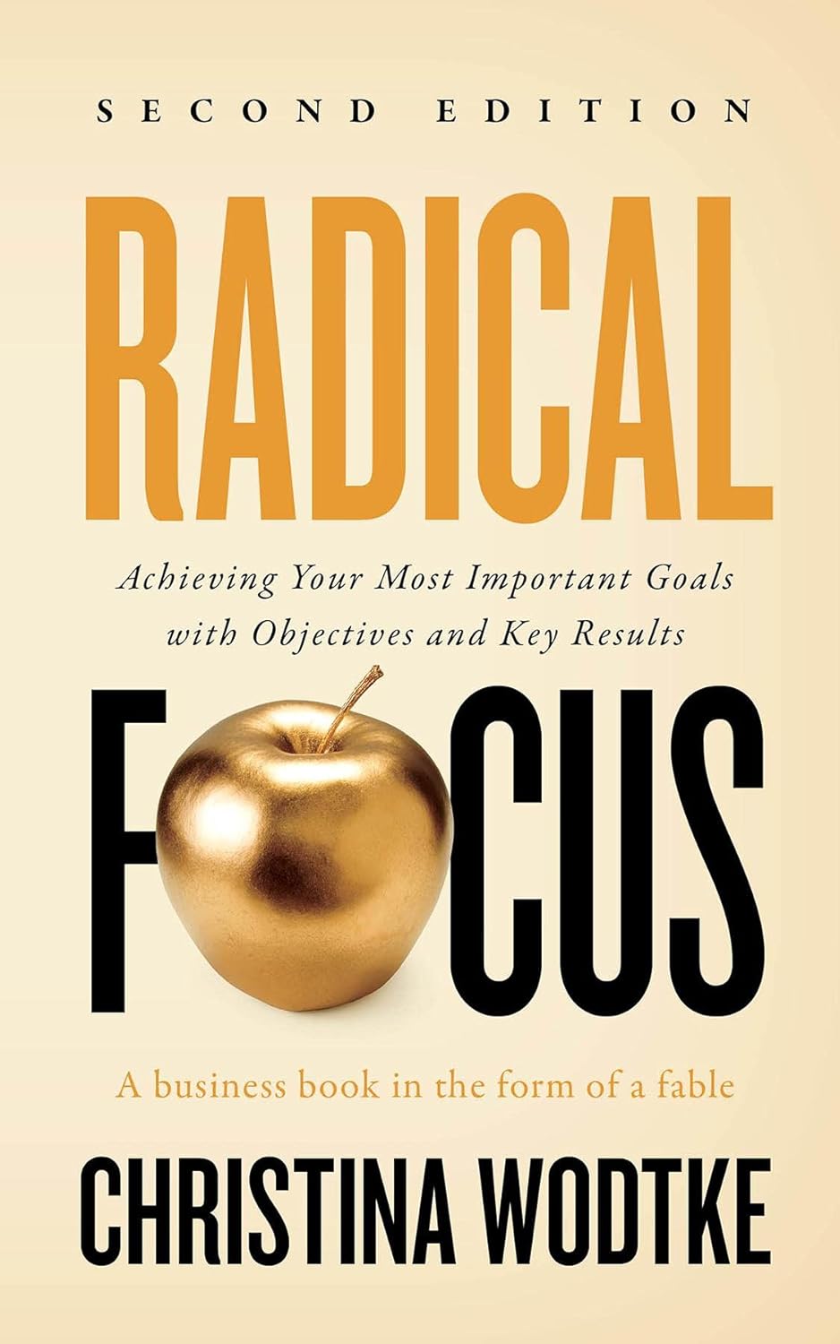 Radical Focus SECOND EDITION: Achieving Your Goals with Objectives and Key Results audiobook cover