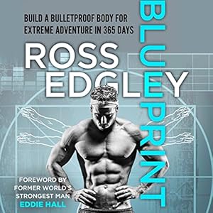Blueprint: Build a Bulletproof Body for Extreme Adventure in 365 Days audiobook cover