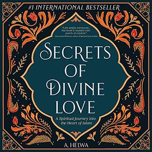 Secrets of Divine Love: A Spiritual Journey into the Heart of Islam audiobook cover