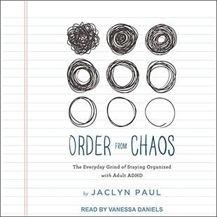 Order from Chaos: The Everyday Grind of Staying Organized with Adult ADHD audiobook cover