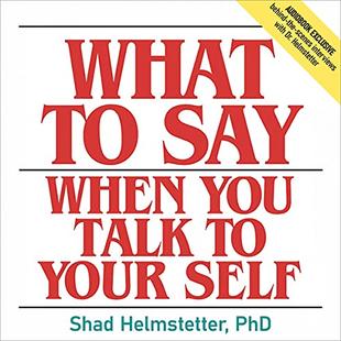What to Say When You Talk to Your Self audiobook cover
