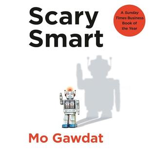 Scary Smart: The Future of Artificial Intelligence and How You Can Save Our World audiobook cover