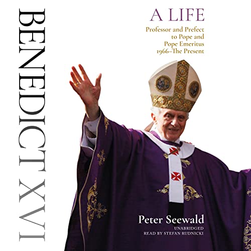 Benedict XVI: A Life Volume Two: Professor and Prefect to Pope and Pope Emeritus 1966-The Present audiobook cover