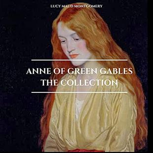 Anne of Green Gables - The Collection audiobook cover