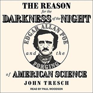 The Reason for the Darkness of the Night: Edgar Allan Poe and the Forging of American Science audiobook cover