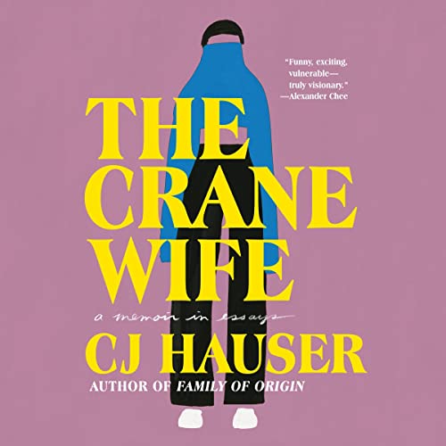 The Crane Wife: A Memoir in Essays audiobook cover