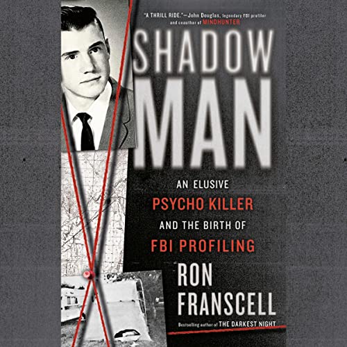 ShadowMan: An Elusive Psycho Killer and the Birth of FBI Profiling audiobook cover