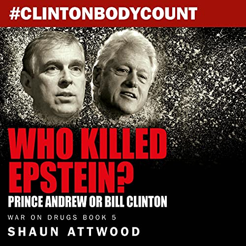 Who Killed Epstein? Prince Andrew or Bill Clinton (War On Drugs Book 5) audiobook cover